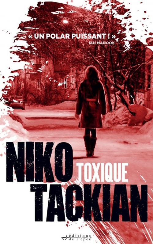 Cover of the book Toxique by Niko Tackian, Éditions de l'épée
