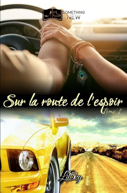 Cover of the book Sur la route de l'espoir, tome 1 by Lili Sky, Something Else Editions