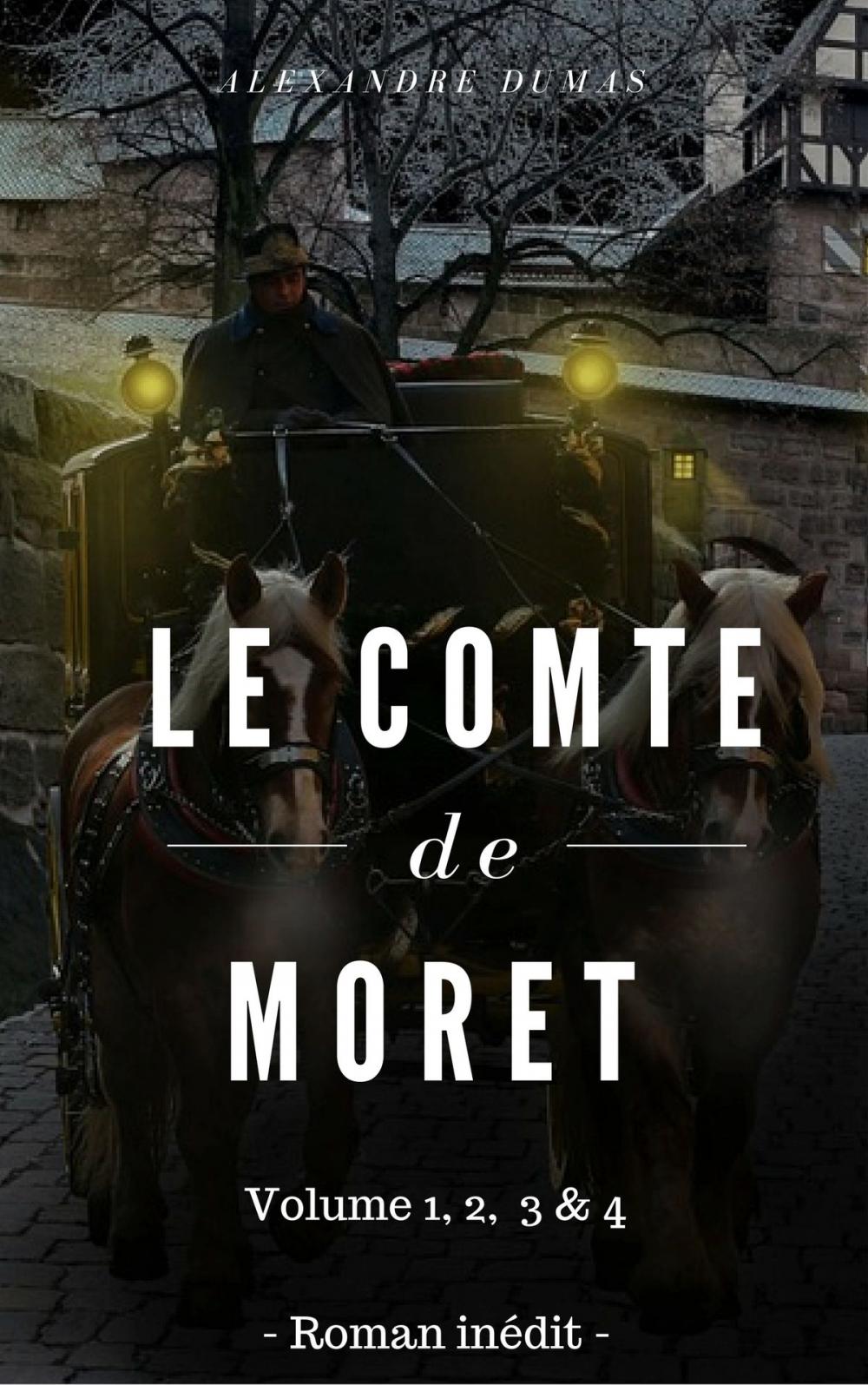 Big bigCover of Le comte de Moret (Version complète - Volume 1, 2, 3 & 4)