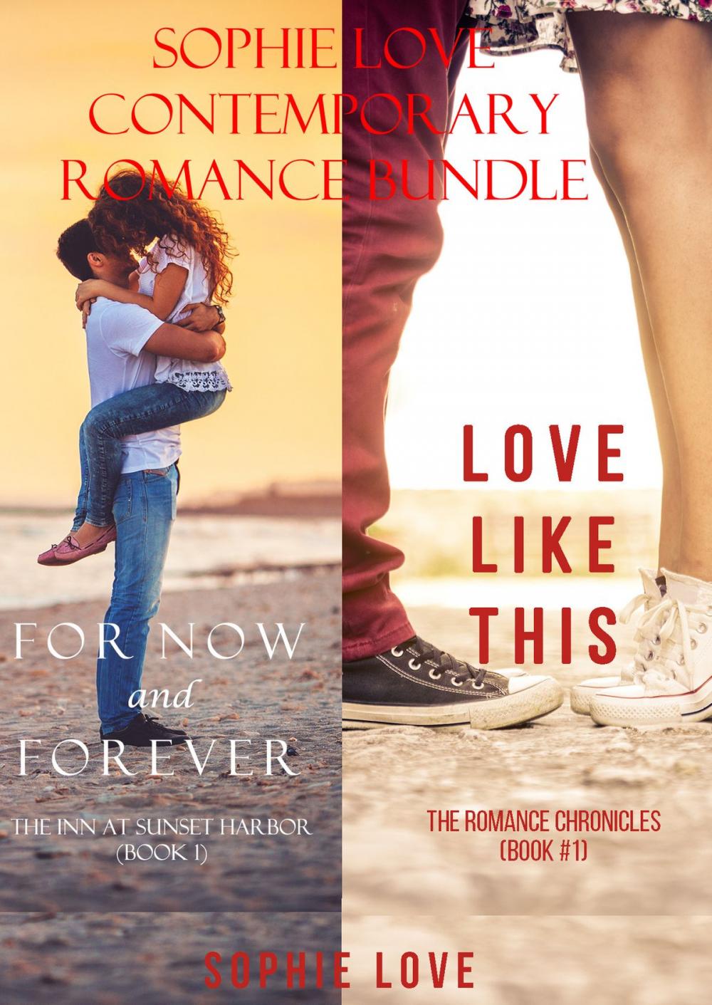 Big bigCover of Sophie Love: Contemporary Romance Bundle (For Now and Forever and Love Like This)