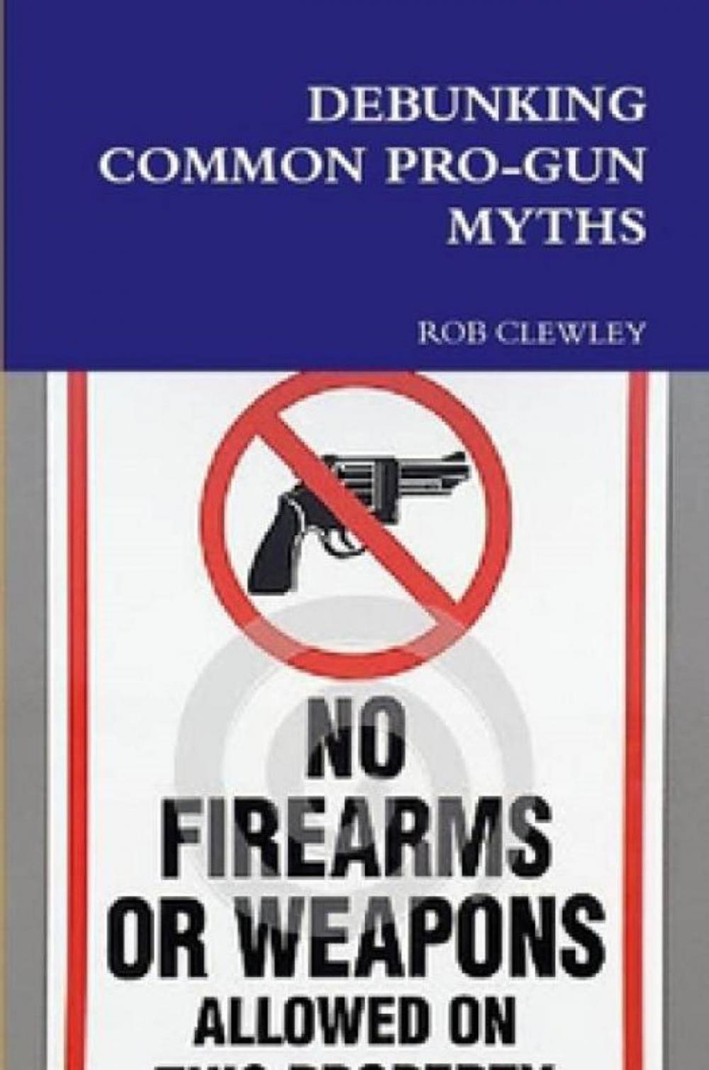 Big bigCover of Debunking Common Pro Gun Myths