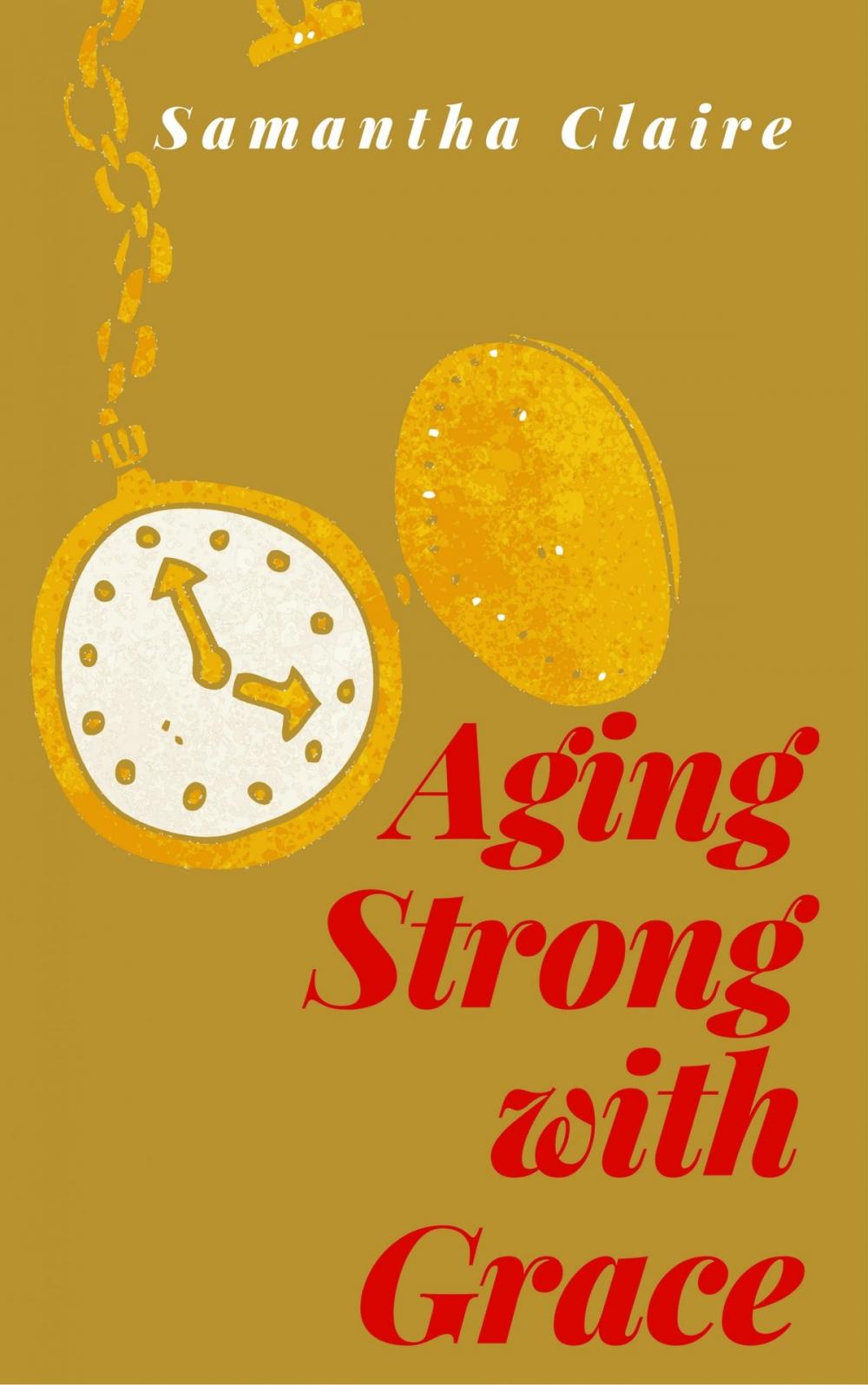 Big bigCover of Aging Strong With Grace