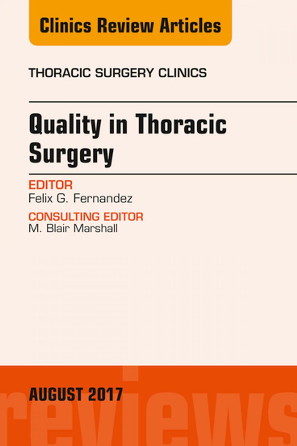 Big bigCover of Quality in Thoracic Surgery, An Issue of Thoracic Surgery Clinics, E-Book
