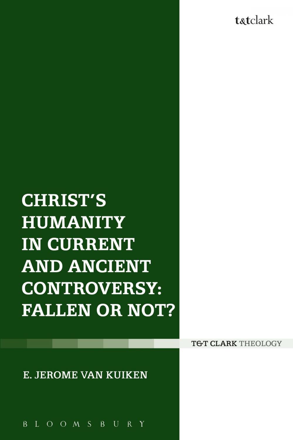 Big bigCover of Christ's Humanity in Current and Ancient Controversy: Fallen or Not?