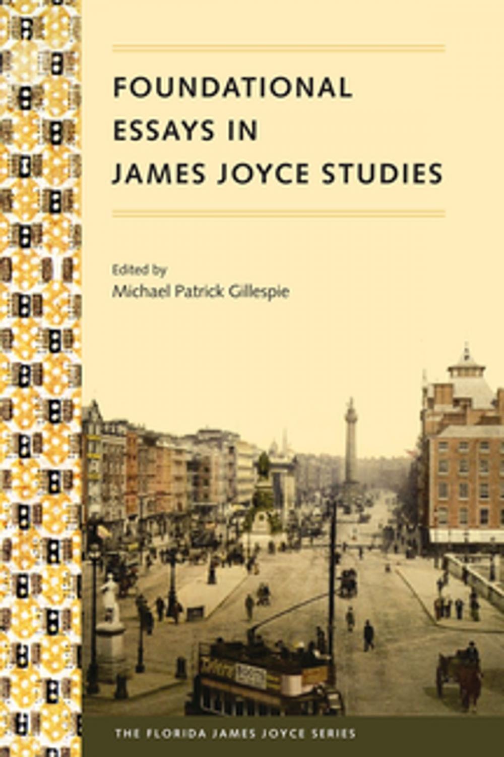 Big bigCover of Foundational Essays in James Joyce Studies