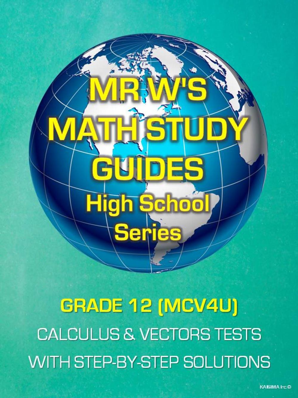 Big bigCover of GRADE 12 (MCV4U) SECONDARY SCHOOL CALCULUS & VECTORS TESTS