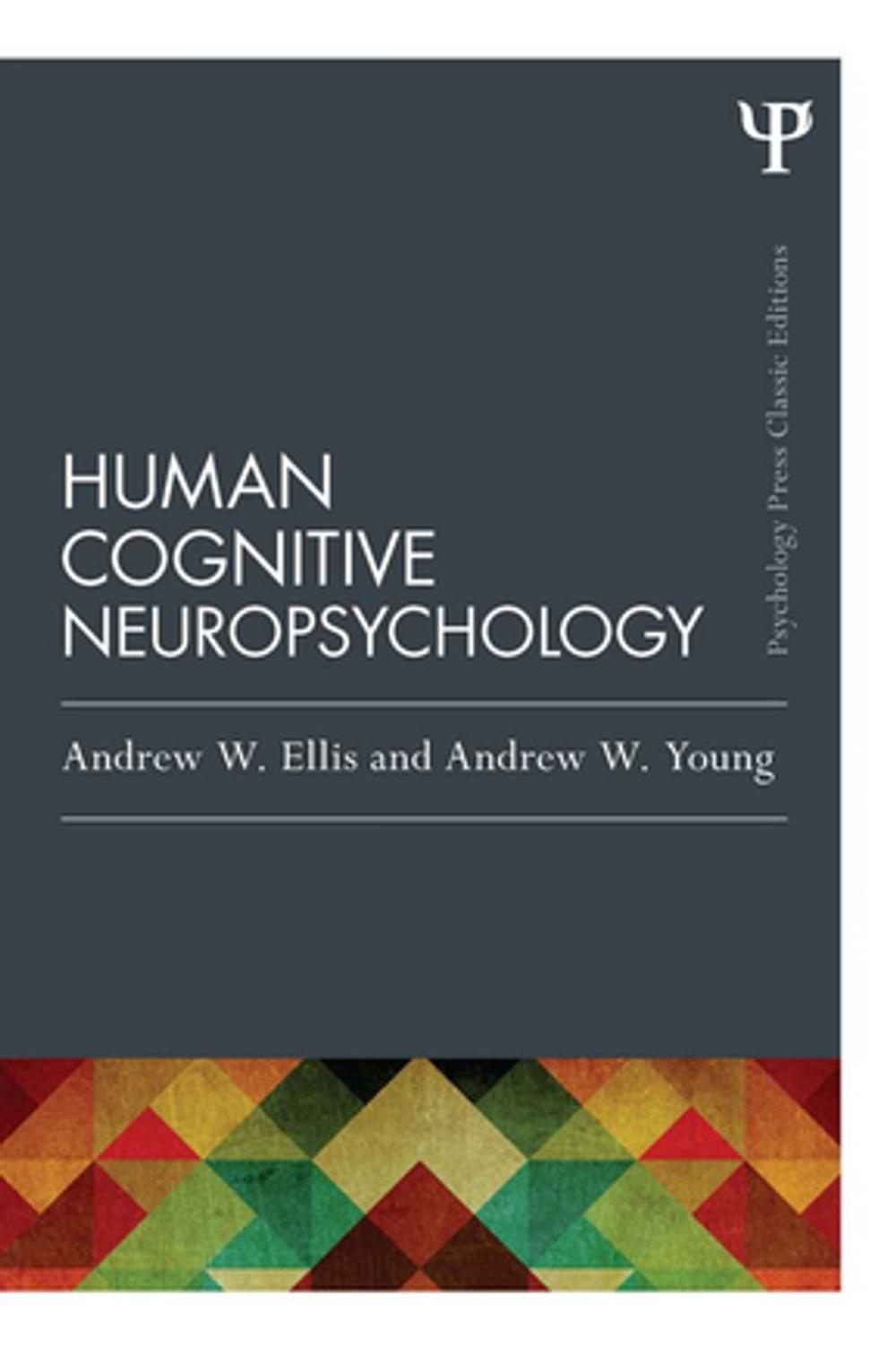 Big bigCover of Human Cognitive Neuropsychology (Classic Edition)