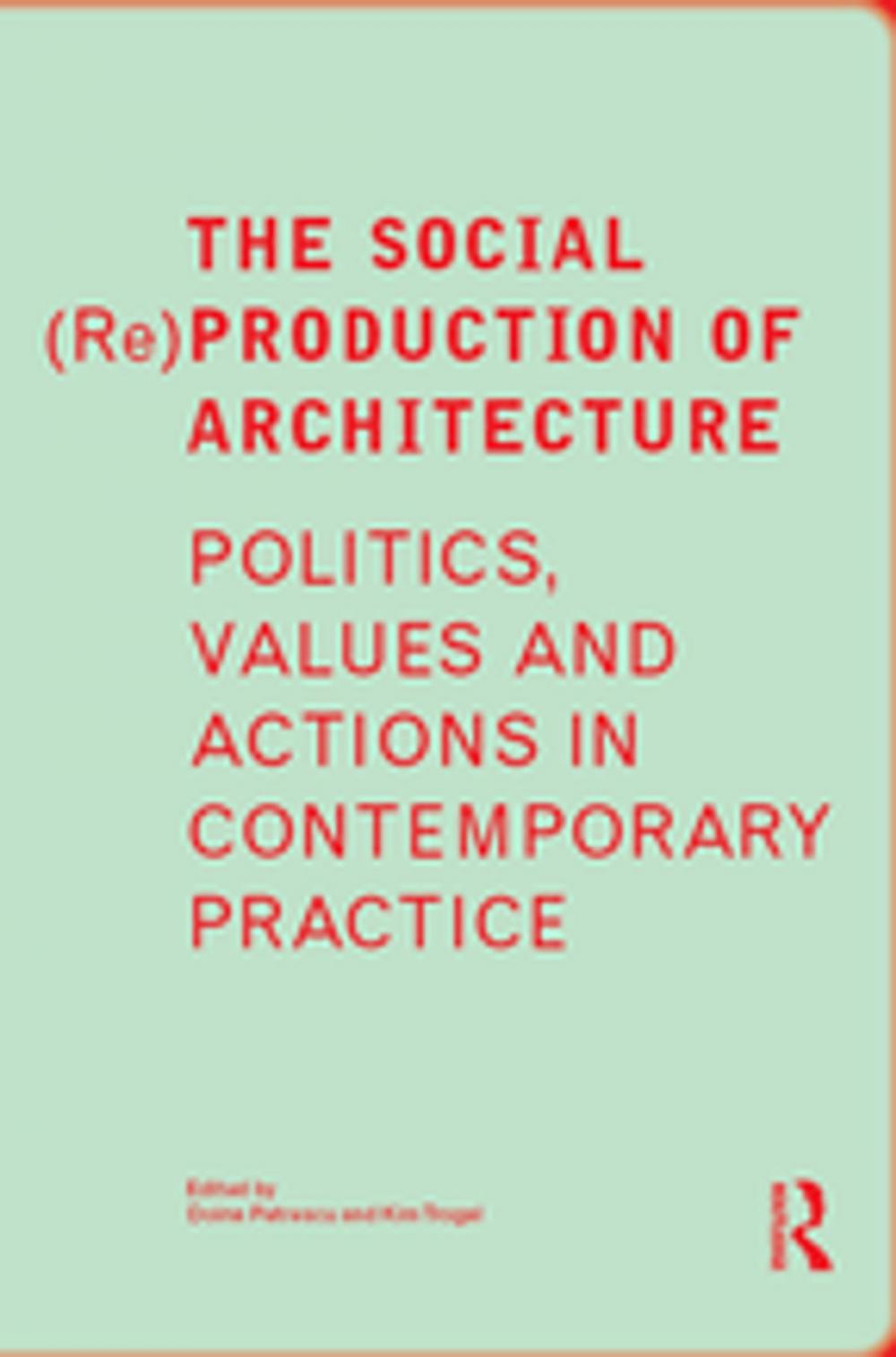 Big bigCover of The Social (Re)Production of Architecture