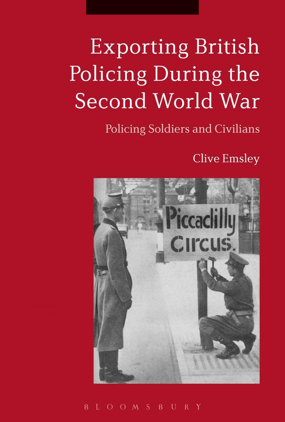 Big bigCover of Exporting British Policing During the Second World War