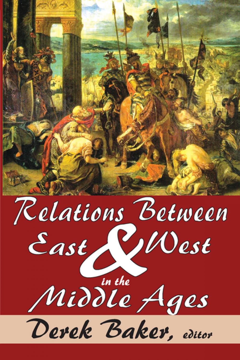 Big bigCover of Relations Between East and West in the Middle Ages