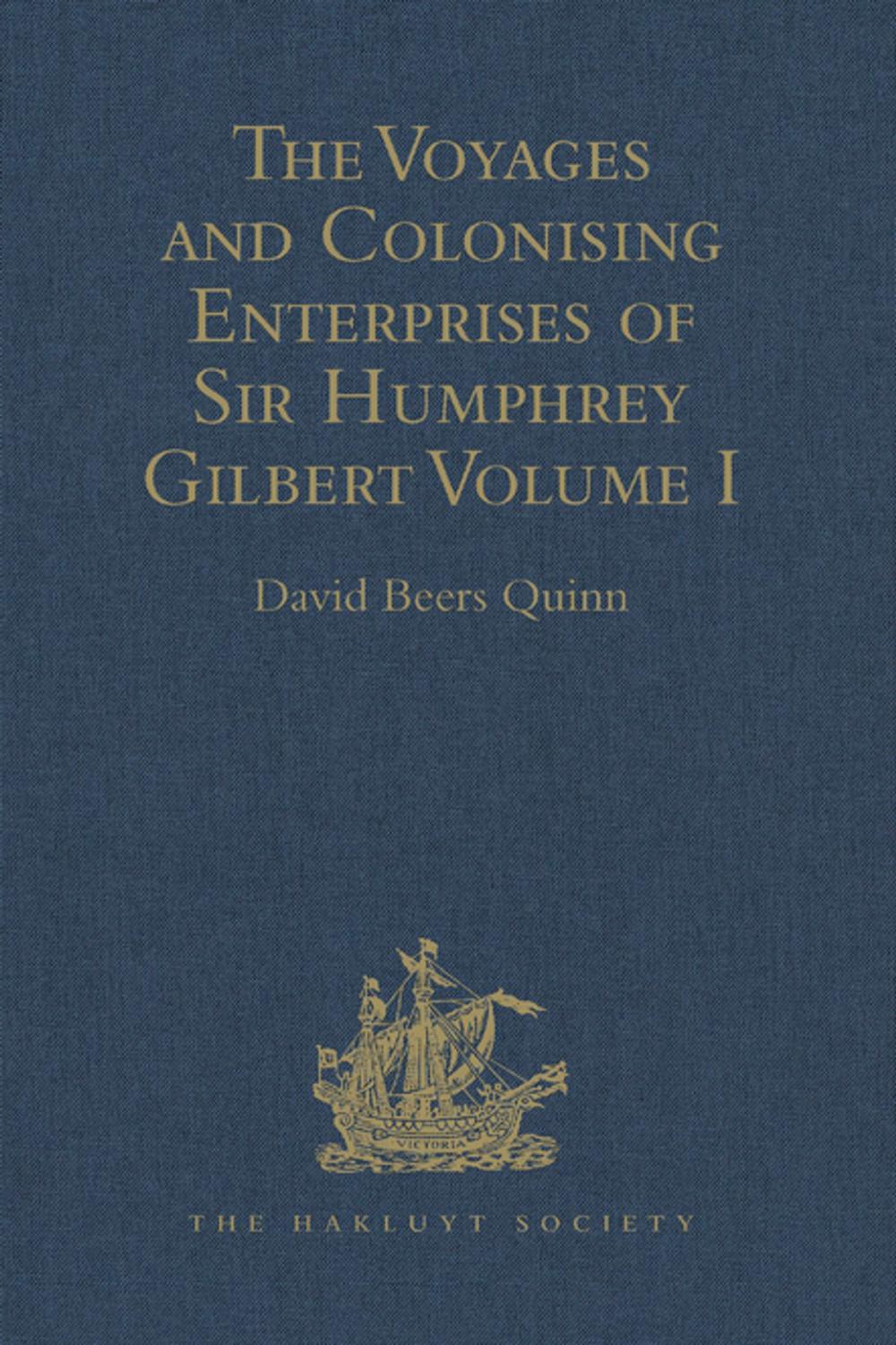 Big bigCover of The Voyages and Colonising Enterprises of Sir Humphrey Gilbert