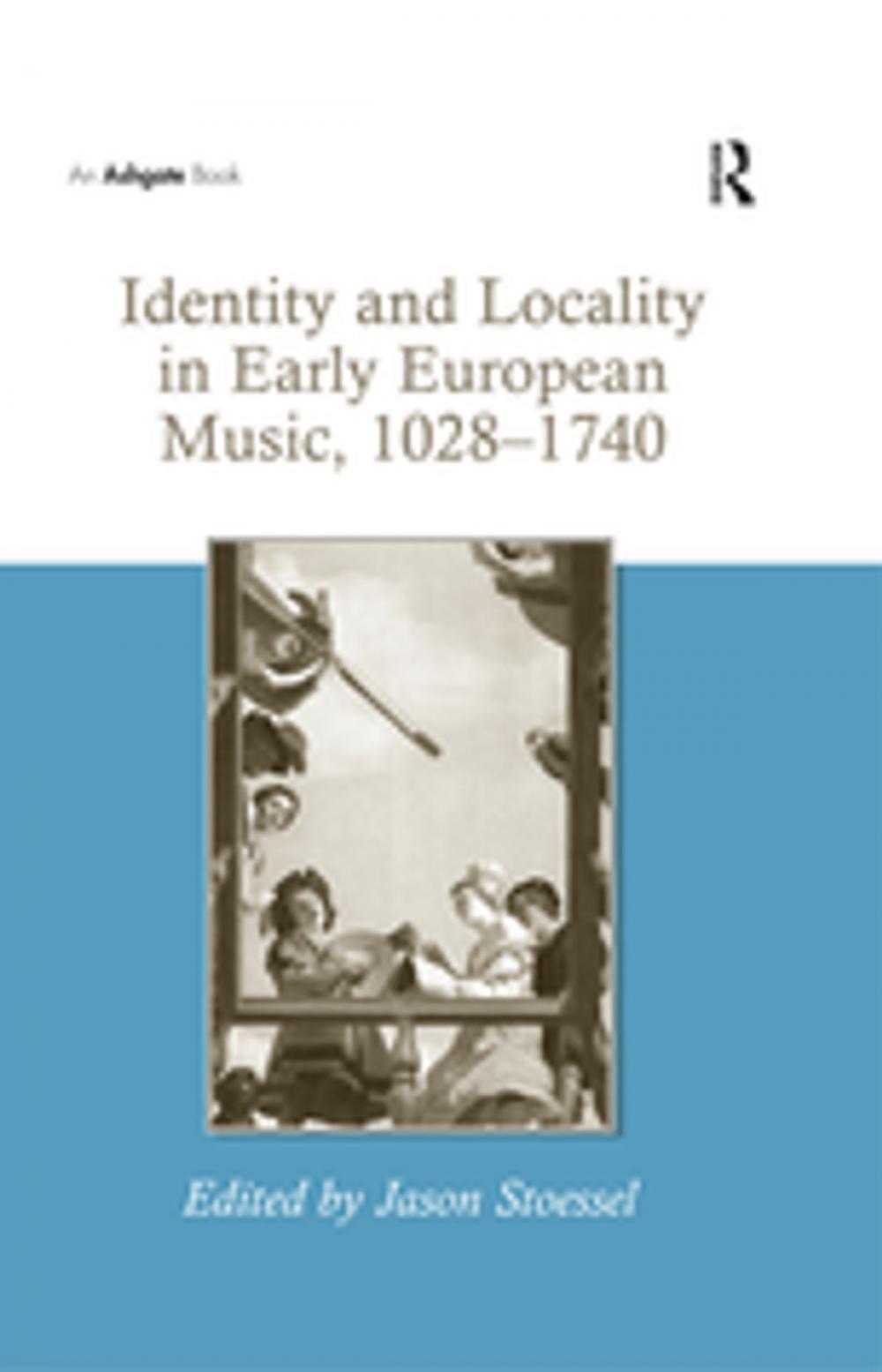 Big bigCover of Identity and Locality in Early European Music, 1028-1740