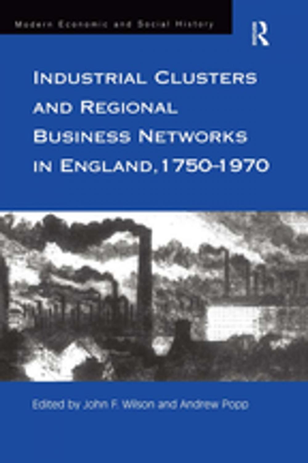 Big bigCover of Industrial Clusters and Regional Business Networks in England, 1750-1970