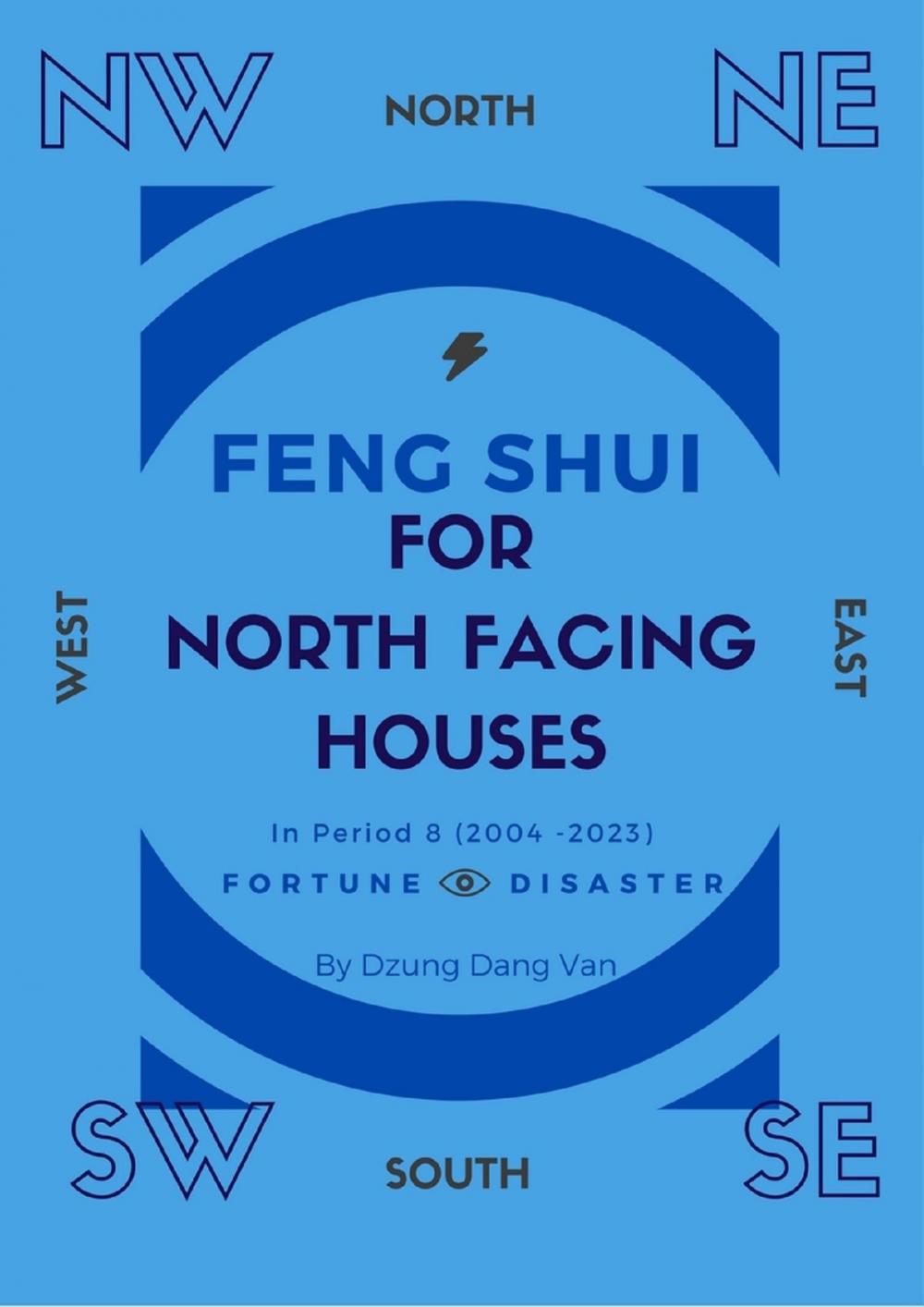 Big bigCover of Feng Shui For North Facing Houses - In Period 8 (2004 - 2023)