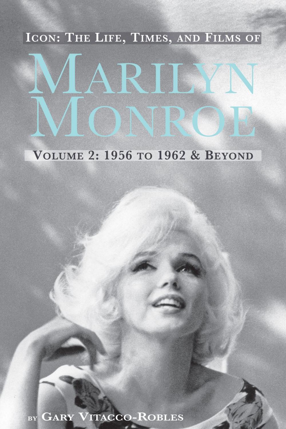 Big bigCover of Icon: The Life, Times, and Films of Marilyn Monroe - Volume 2: 1956 to 1962 and Beyond