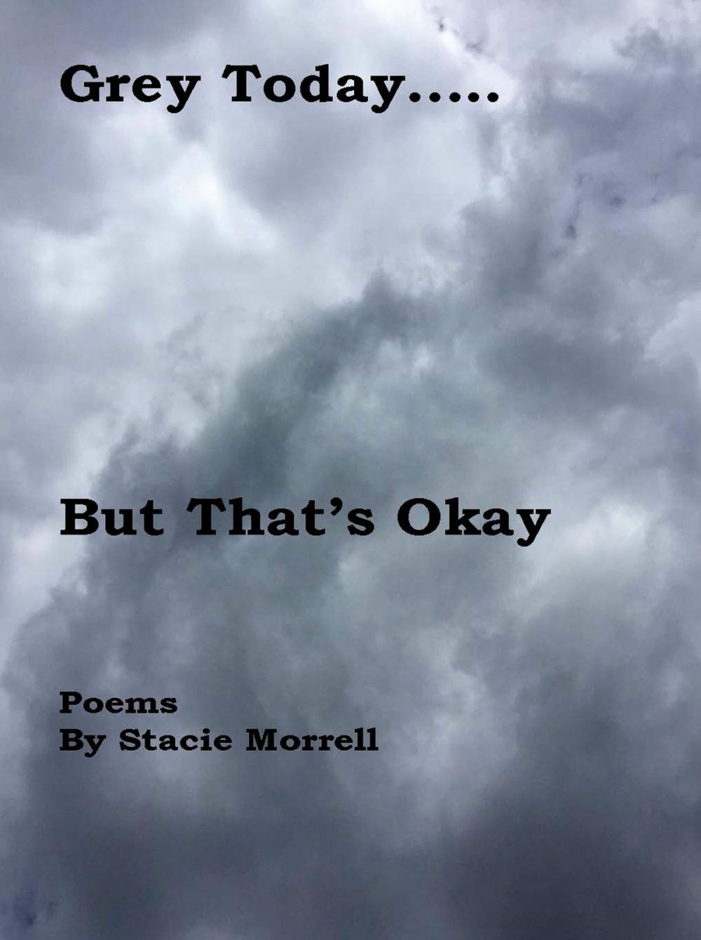Big bigCover of Grey Today...But That's Okay: Poems