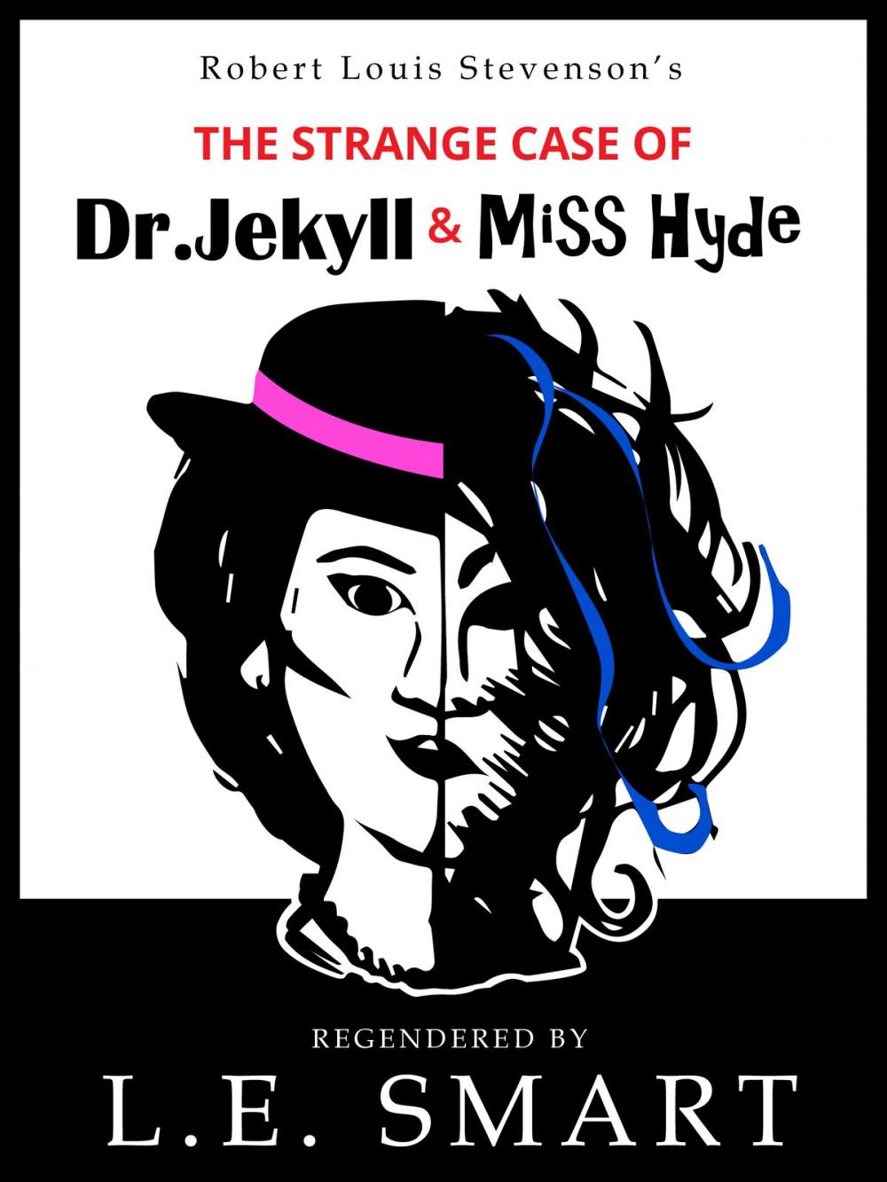 Big bigCover of The Strange Case of Dr Jekyll & Miss Hyde: Regendered
