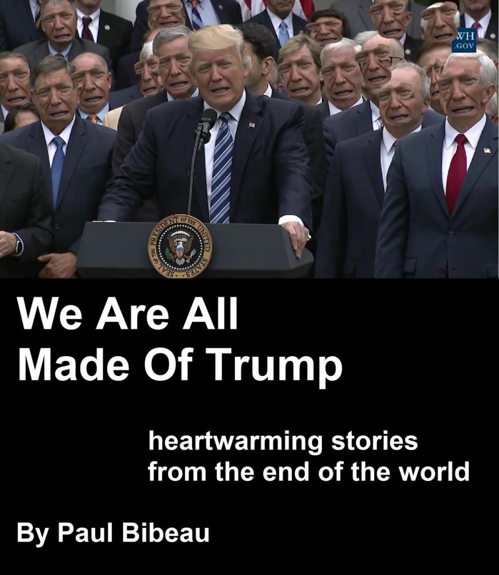 Big bigCover of We Are All Made Of Trump: Heartwarming Stories From The End Of The World