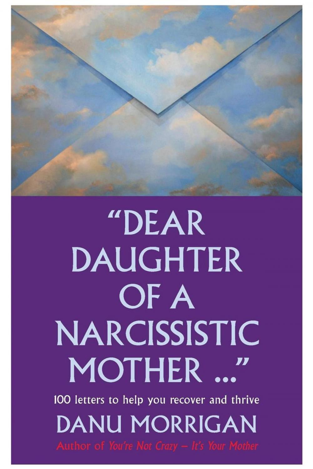 Big bigCover of Dear Daughter Of A Narcissistic Mother - 100 Letters To Help You Heal And Thrive