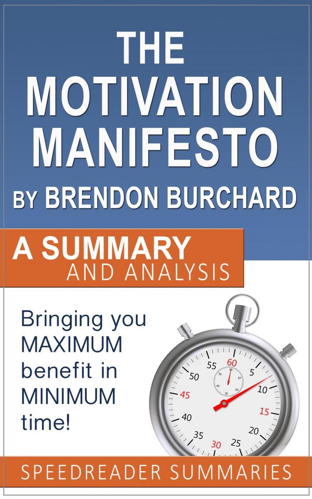 Big bigCover of The Motivation Manifesto by Brendon Burchard: Summary and Analysis