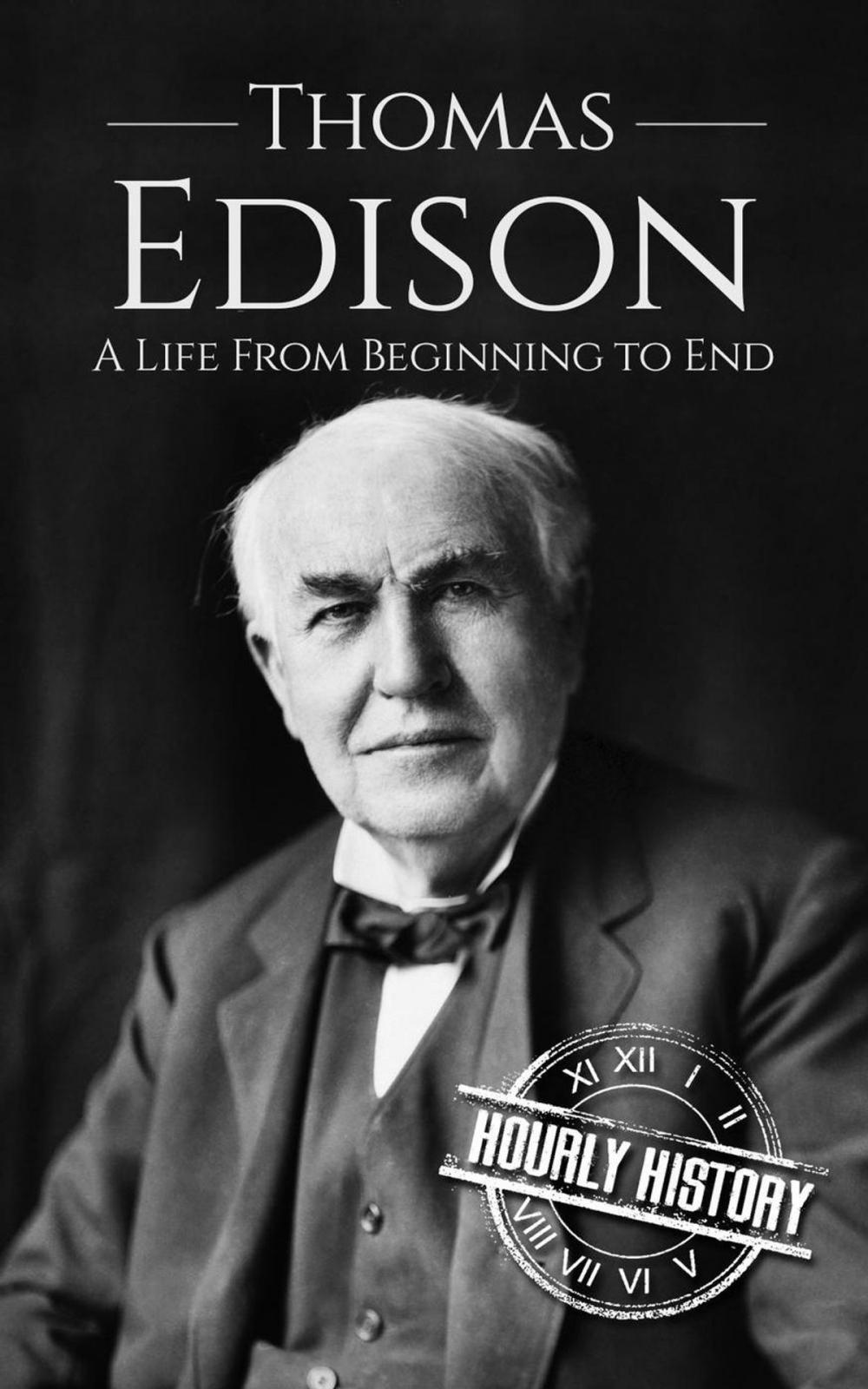 Big bigCover of Thomas Edison: A Life From Beginning to End