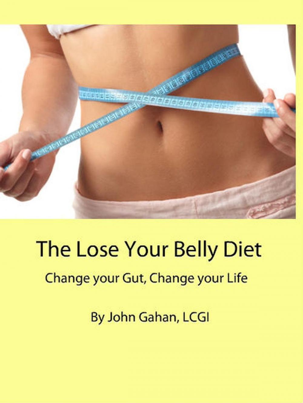 Big bigCover of The Lose Your Belly Diet: Change your Gut, Change your Life