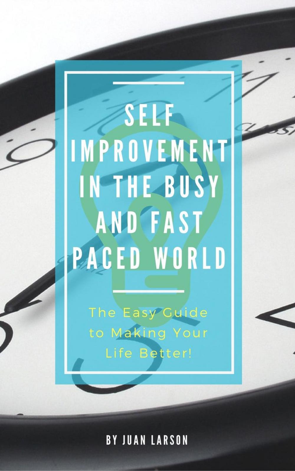 Big bigCover of Self Improvement in the Busy and Fast-Paced World