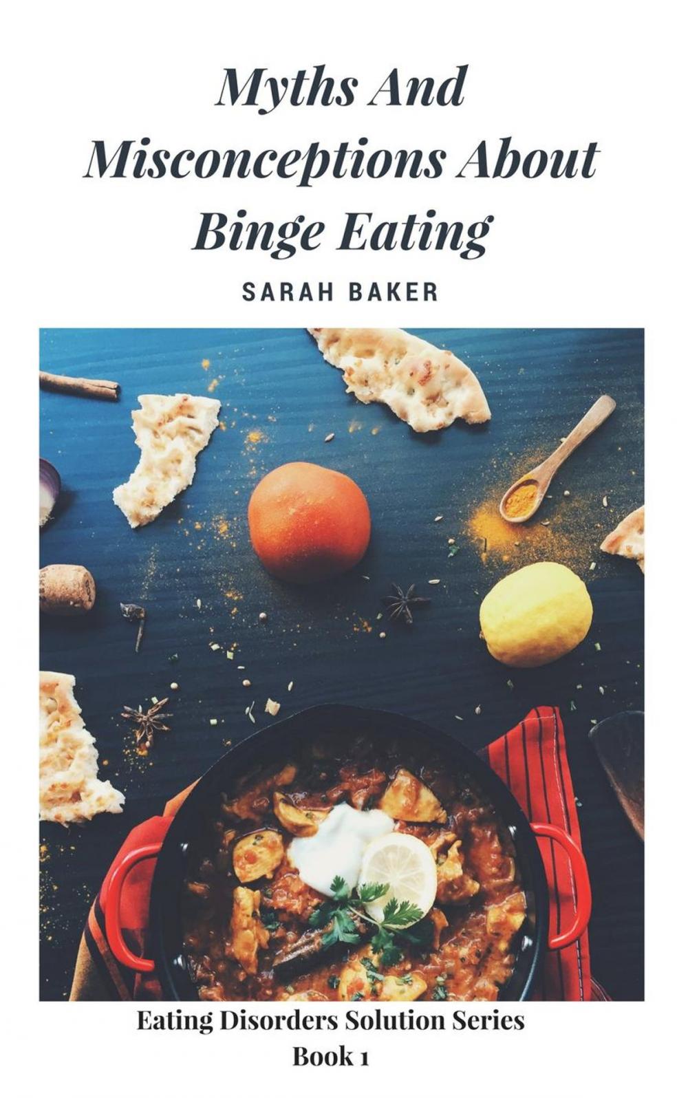 Big bigCover of Myths and Misconceptions about Binge Eating