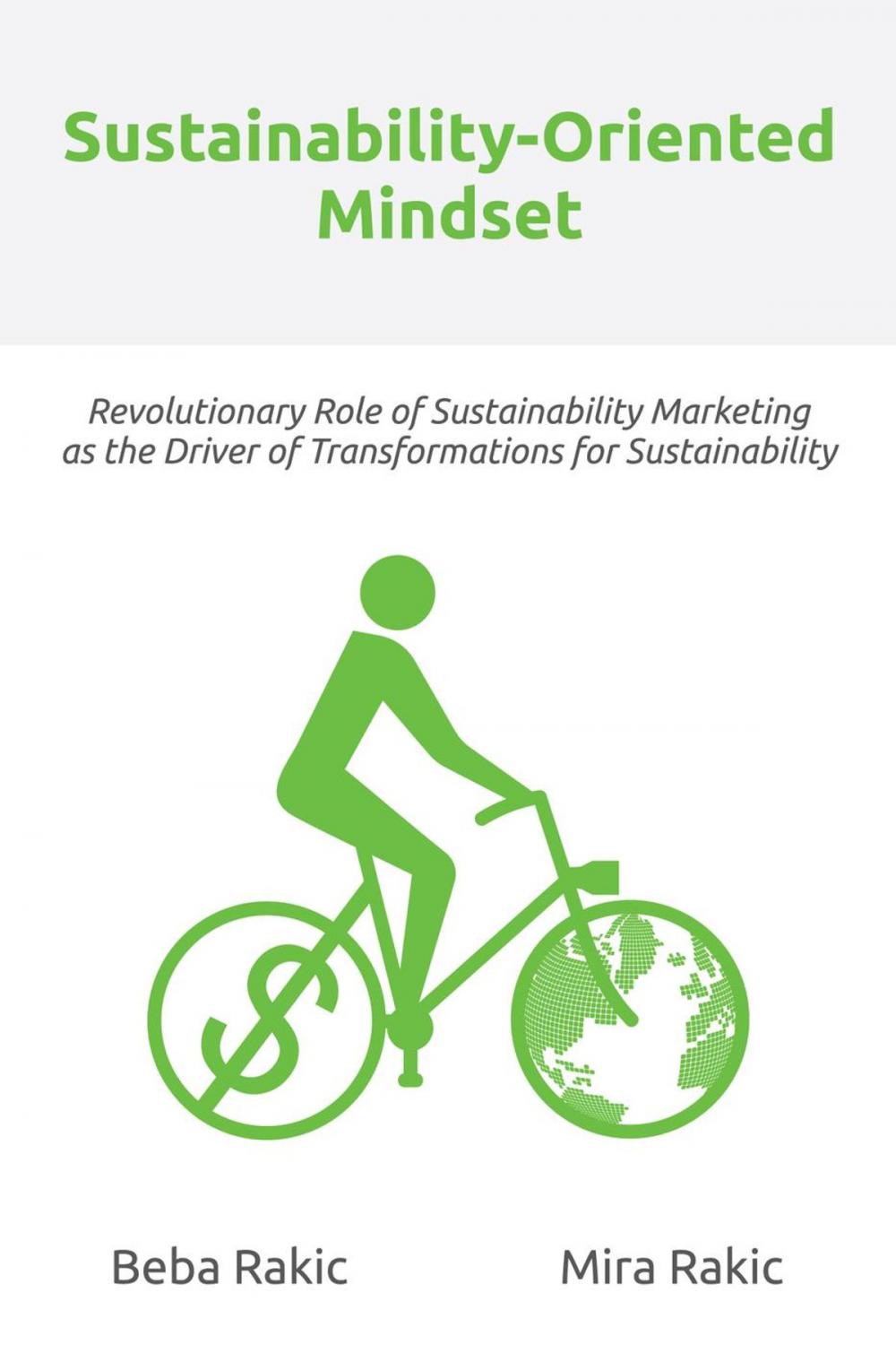Big bigCover of Sustainability-Oriented Mindset: Revolutionary Role of Sustainability Marketing as the Driver of Transformations for Sustainability
