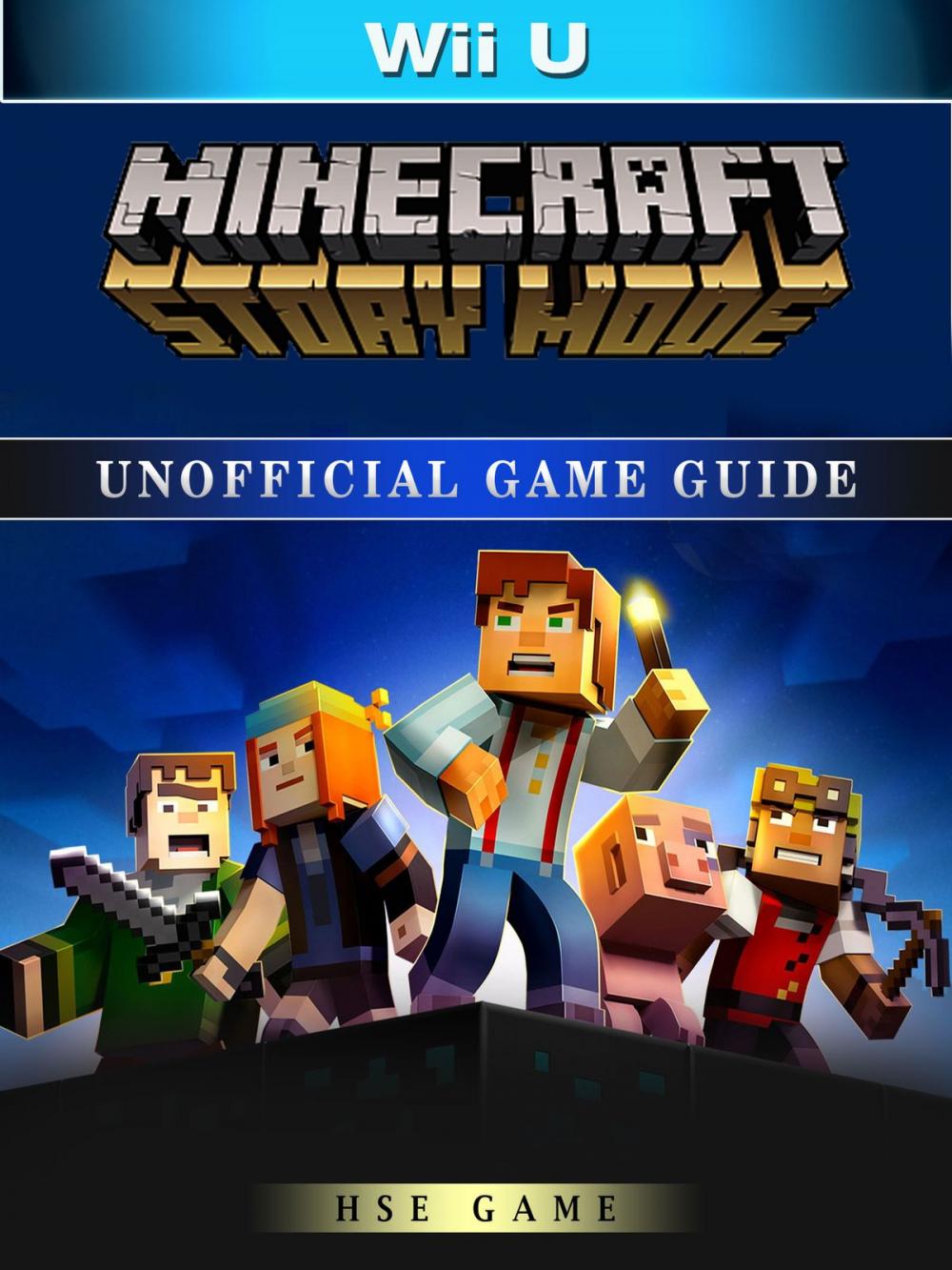 Big bigCover of Minecraft Story Mode Wii U Unofficial Game Guide