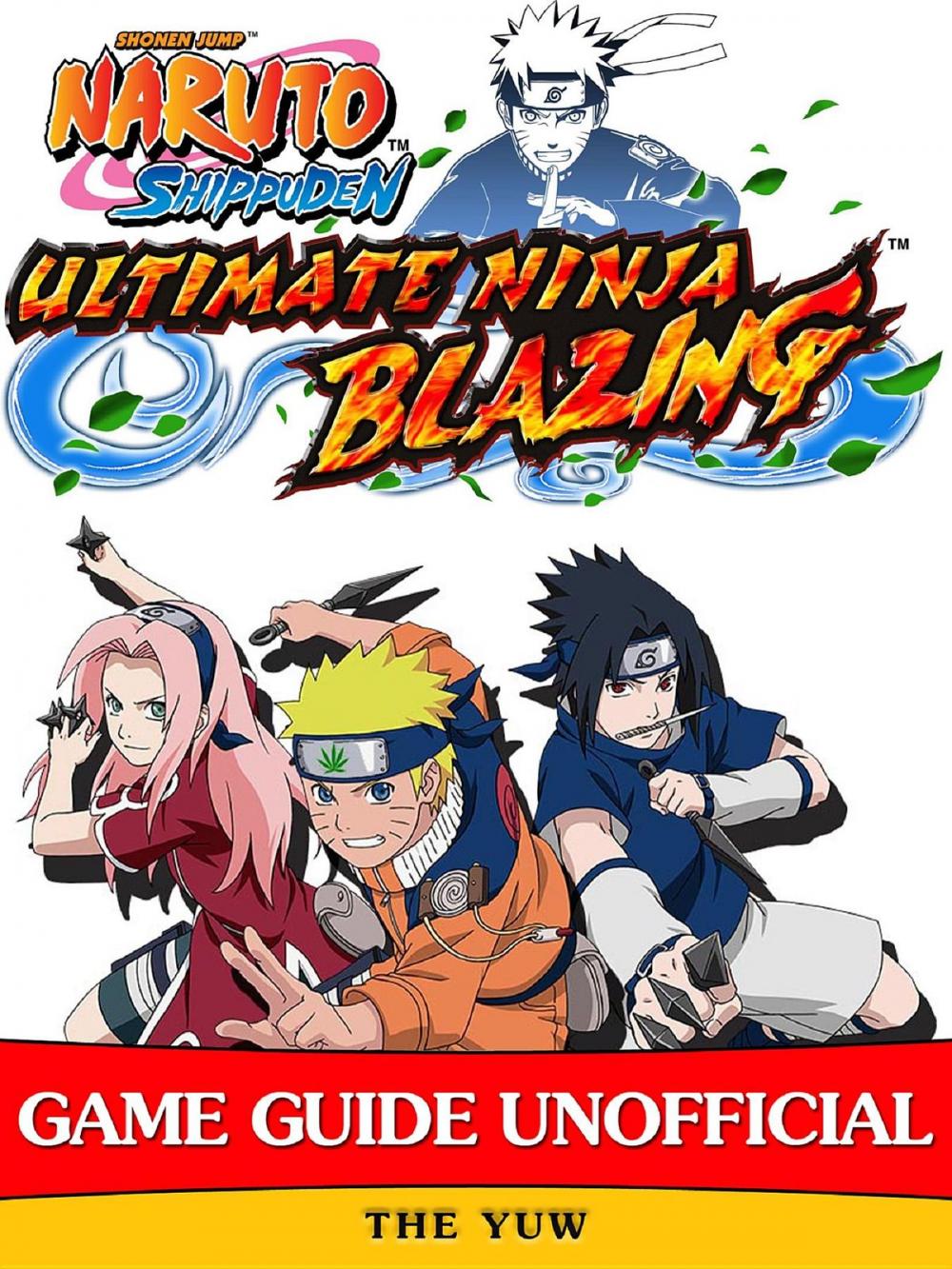 Big bigCover of Naruto Shippuden Ultimate Ninja Blazing Game Guide Unofficial