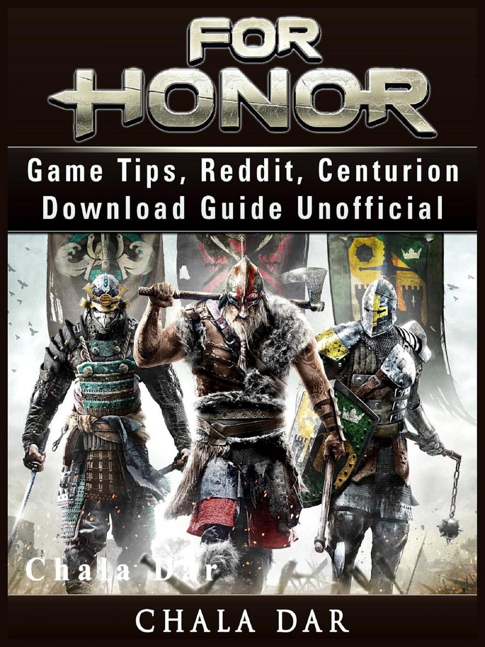 Big bigCover of For Honor Game Tips, Reddit, Centurion, Download Guide Unofficial
