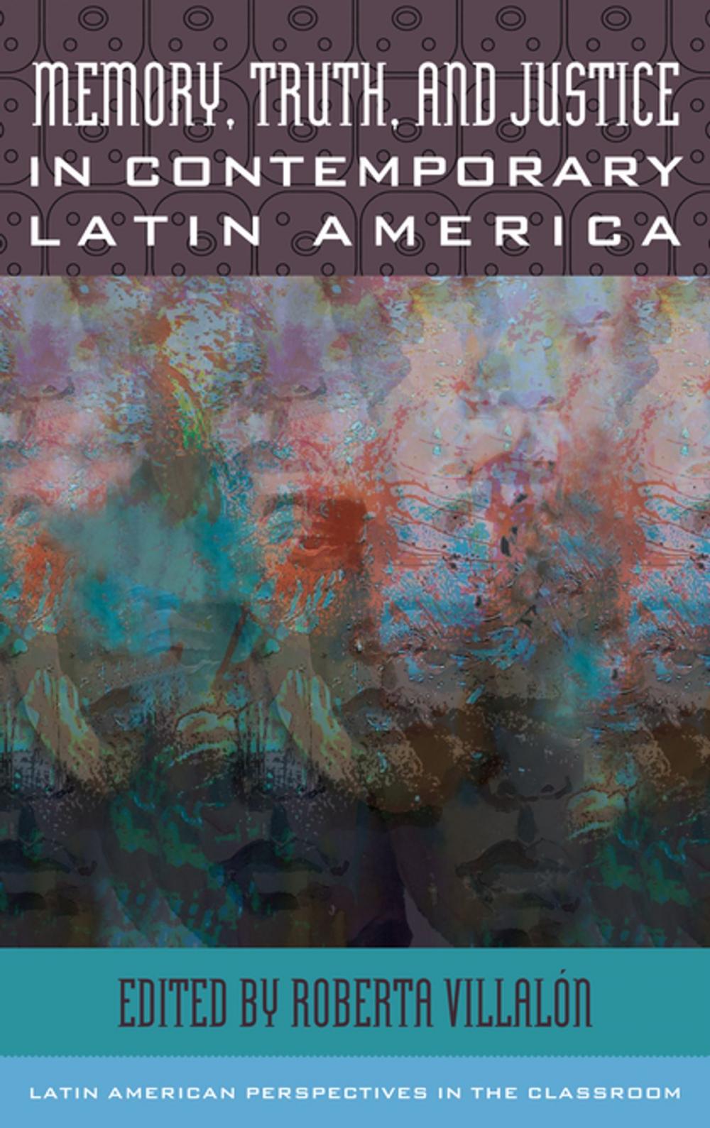 Big bigCover of Memory, Truth, and Justice in Contemporary Latin America