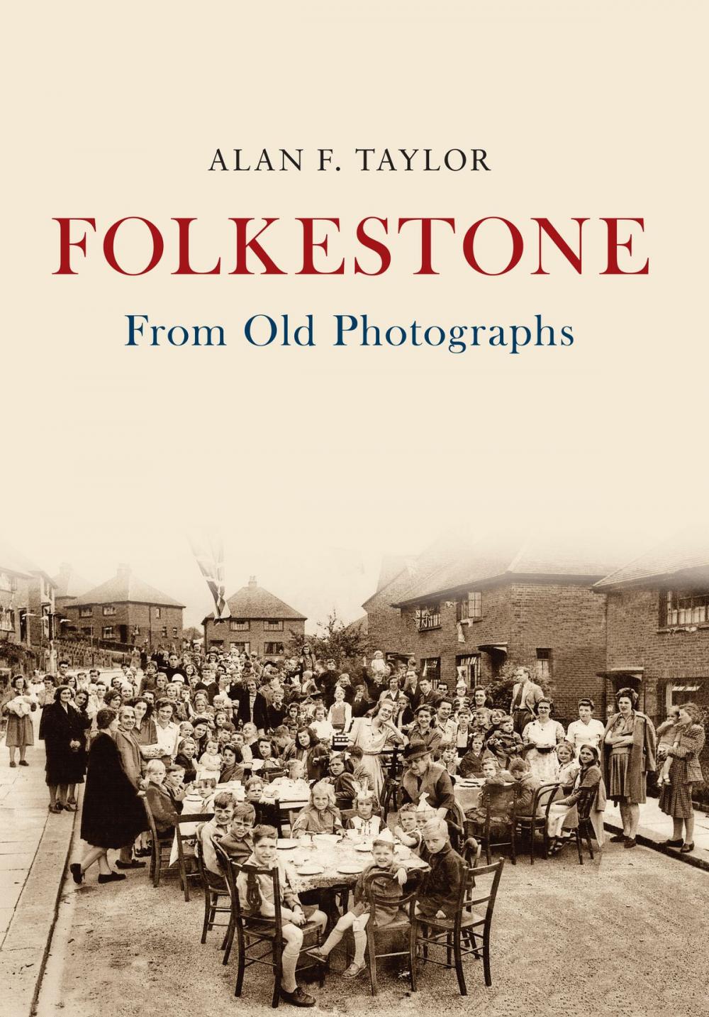 Big bigCover of Folkestone From Old Photographs