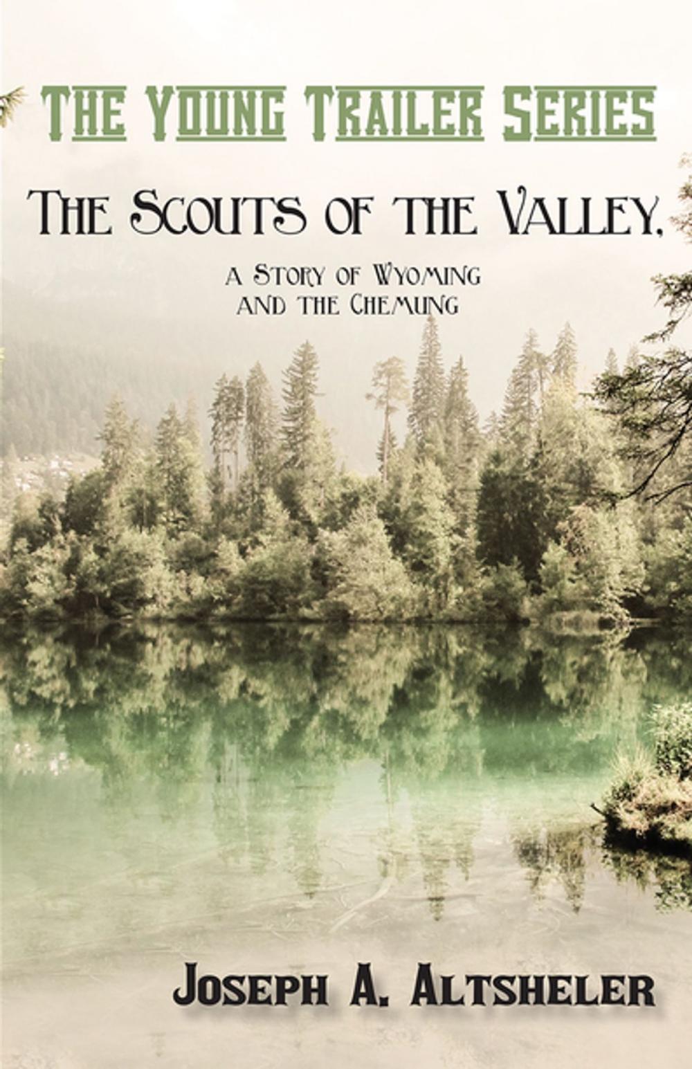 Big bigCover of The Scouts of the Valley, a Story of Wyoming and the Chemung