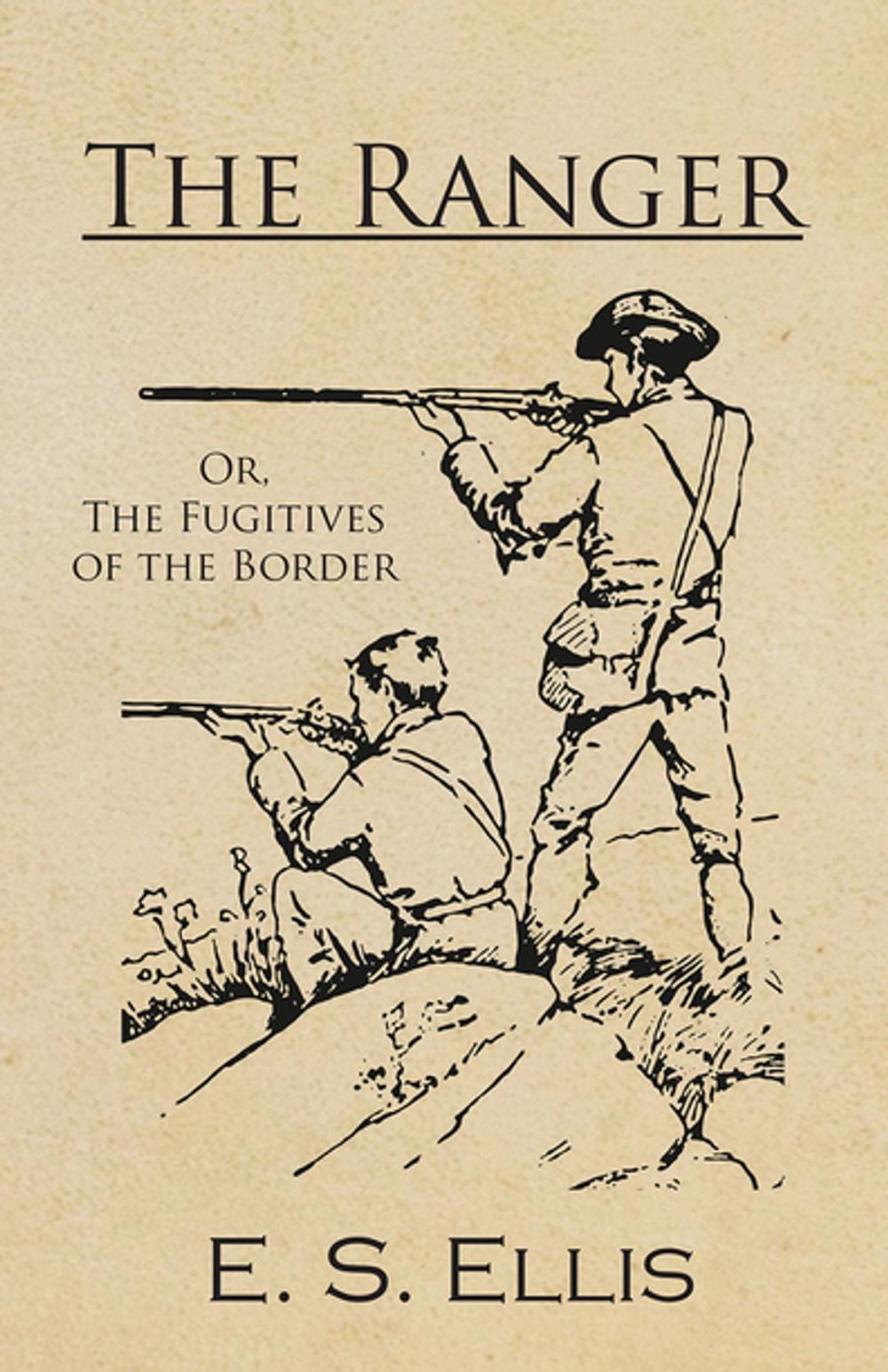 Big bigCover of The Ranger; Or, The Fugitives of the Border