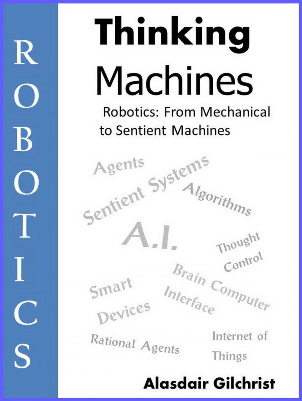 Big bigCover of Robotics: from Mechanical to Sentient Machines