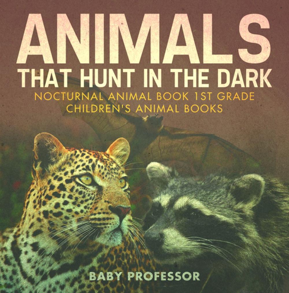 Big bigCover of Animals That Hunt In The Dark - Nocturnal Animal Book 1st Grade | Children's Animal Books