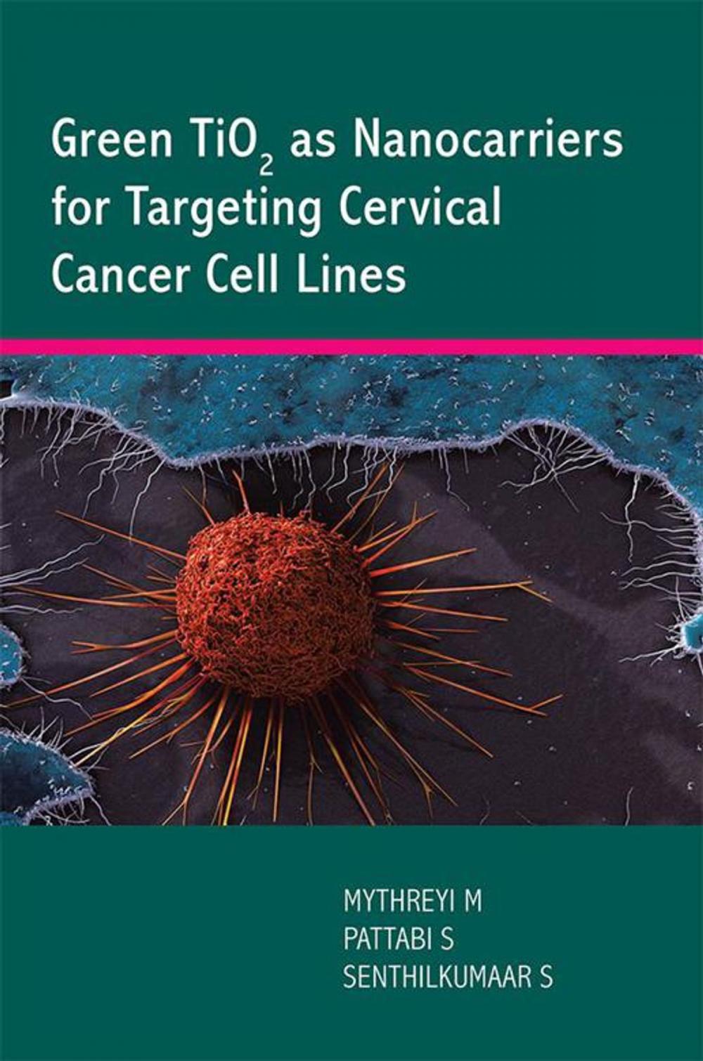 Big bigCover of Green Tio2 as Nanocarriers for Targeting Cervical Cancer Cell Lines