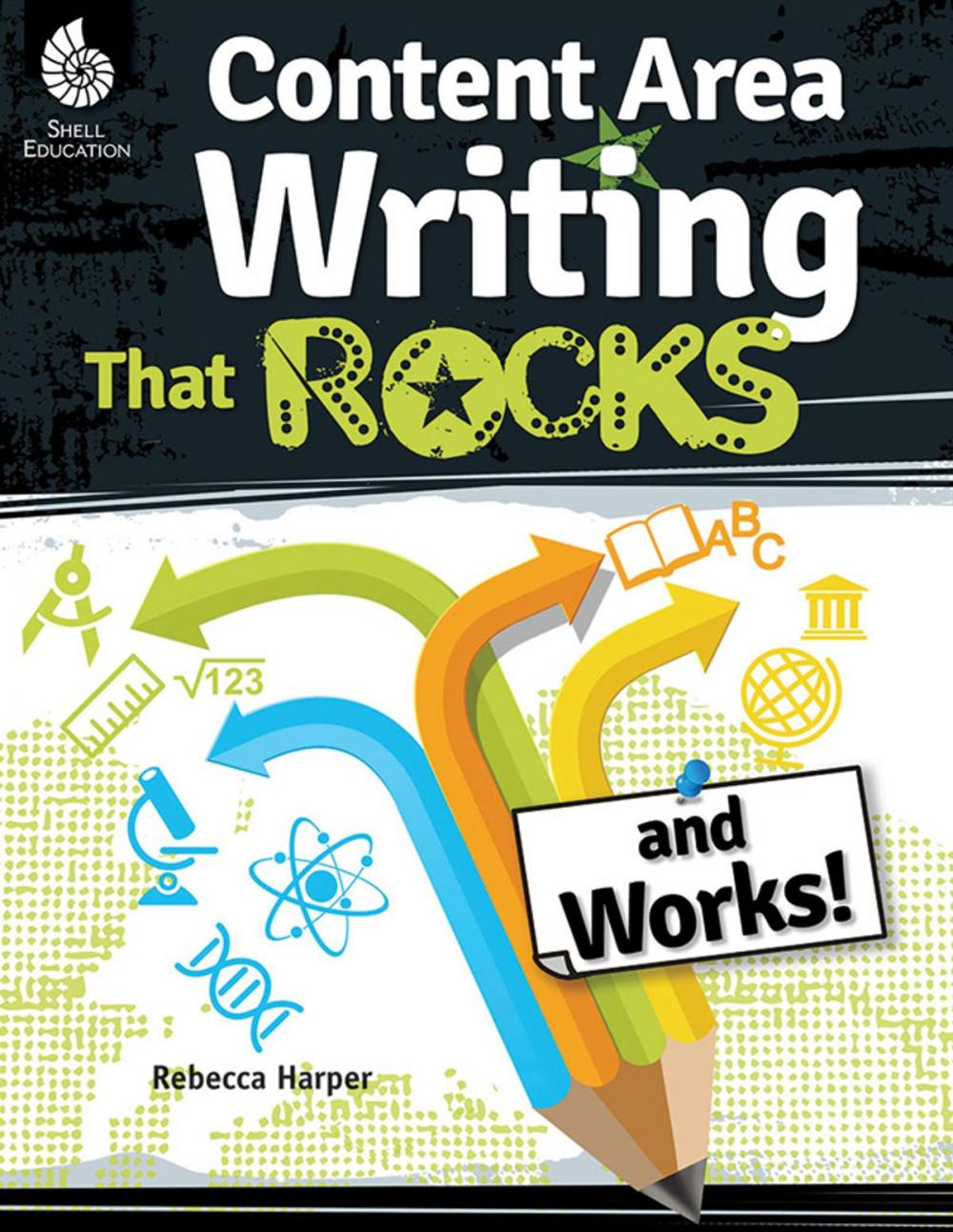 Big bigCover of Content-Area Writing That Rocks and Works!