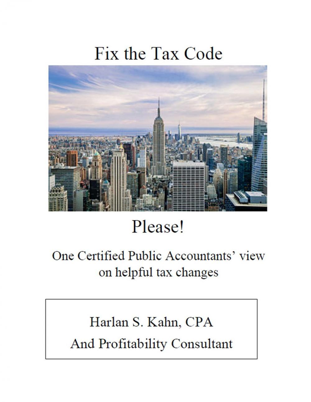 Big bigCover of Fix the Tax Code Please!