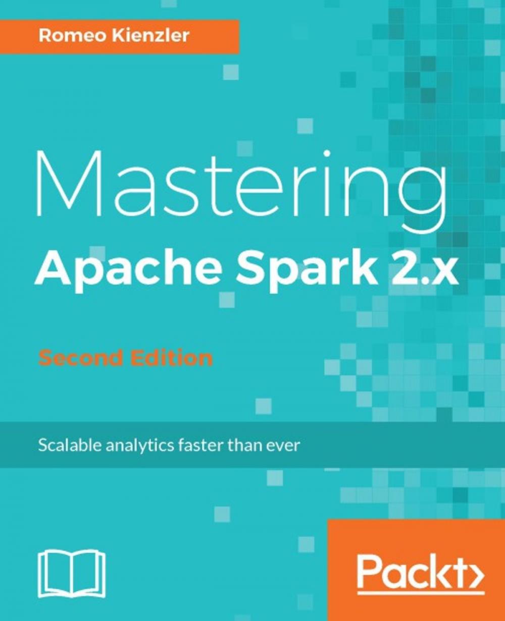 Big bigCover of Mastering Apache Spark 2.x - Second Edition