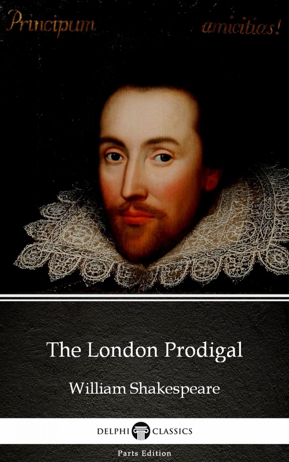 Big bigCover of The London Prodigal by William Shakespeare - Apocryphal (Illustrated)