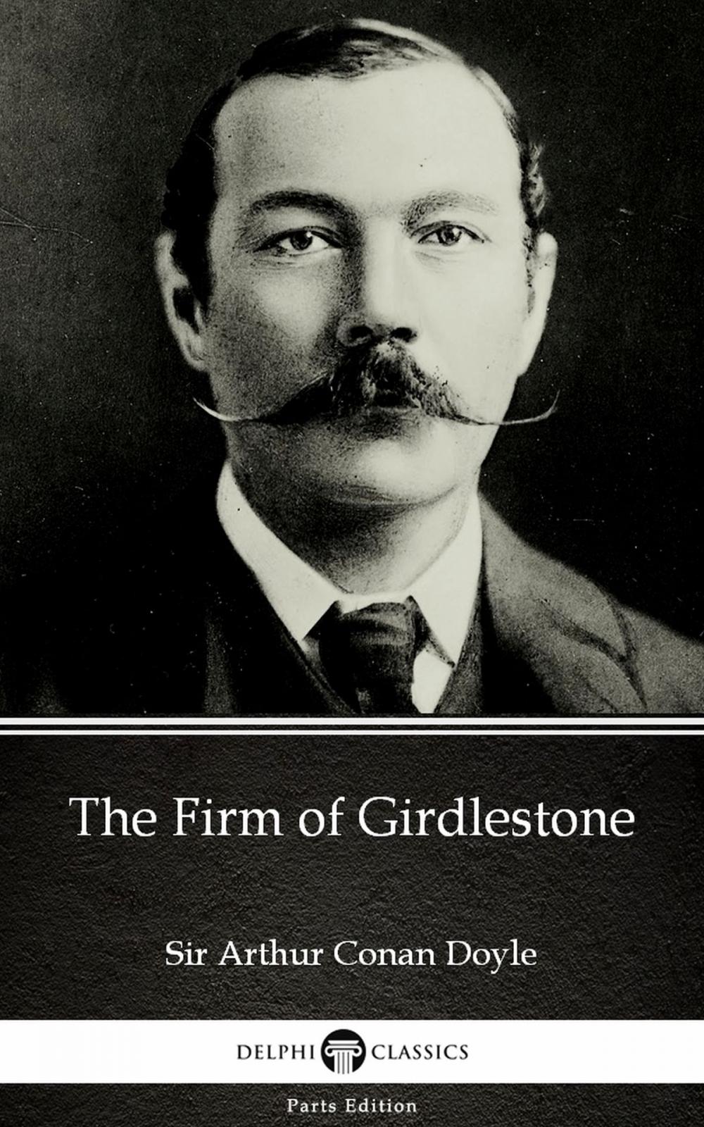 Big bigCover of The Firm of Girdlestone by Sir Arthur Conan Doyle (Illustrated)