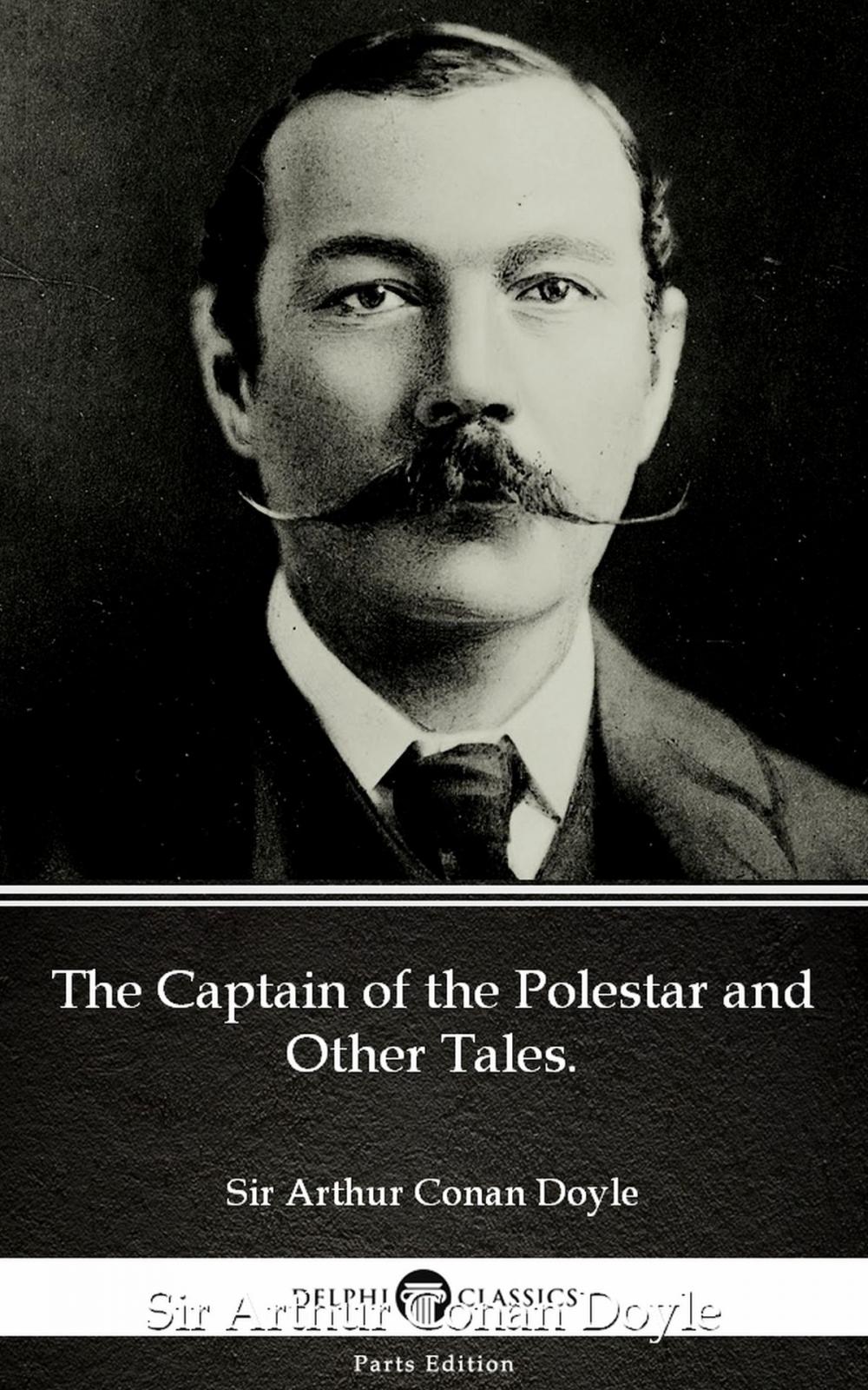 Big bigCover of The Captain of the Polestar and Other Tales. by Sir Arthur Conan Doyle (Illustrated)