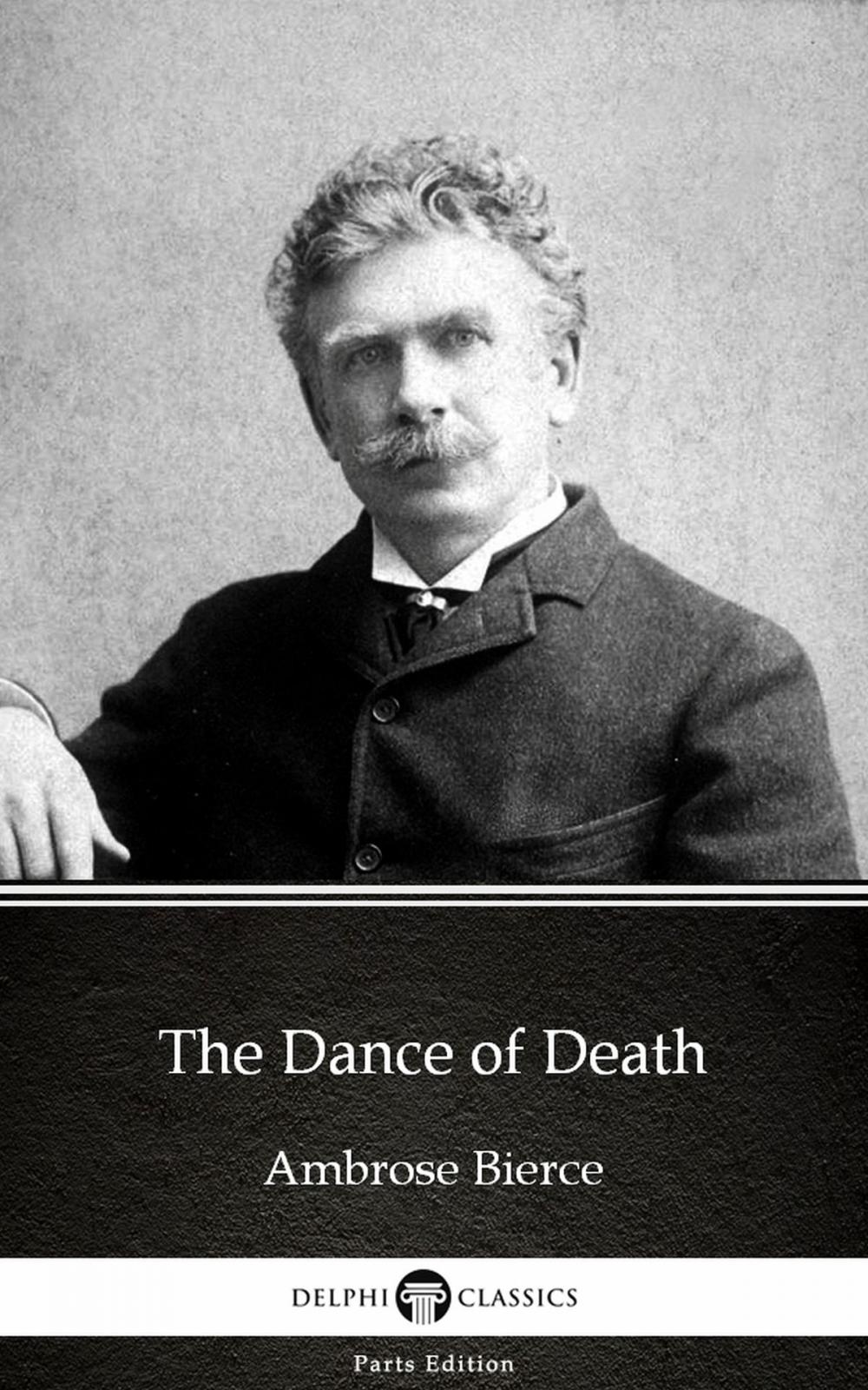 Big bigCover of The Dance of Death by Ambrose Bierce (Illustrated)