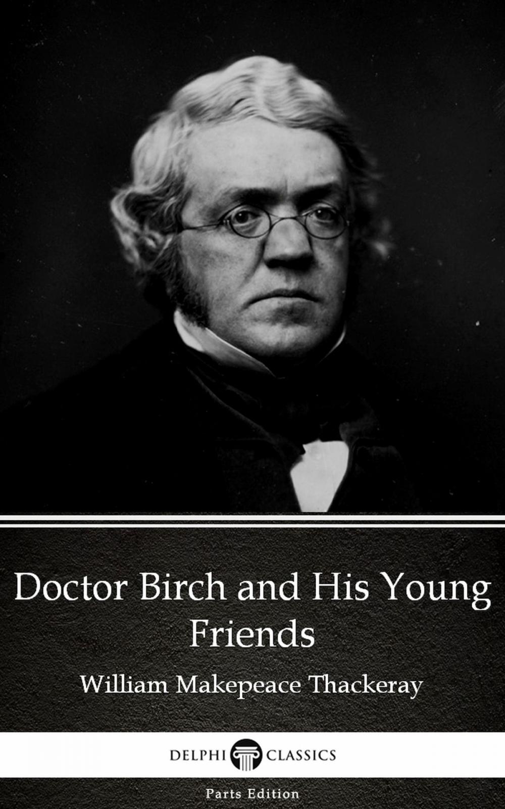 Big bigCover of Doctor Birch and His Young Friends by William Makepeace Thackeray (Illustrated)