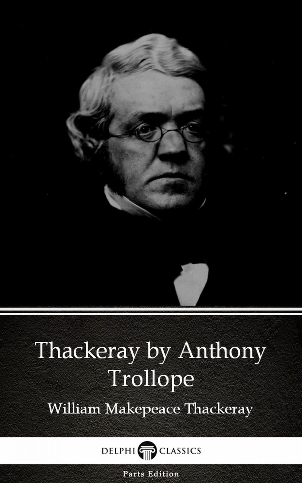 Big bigCover of Thackeray by Anthony Trollope (Illustrated)