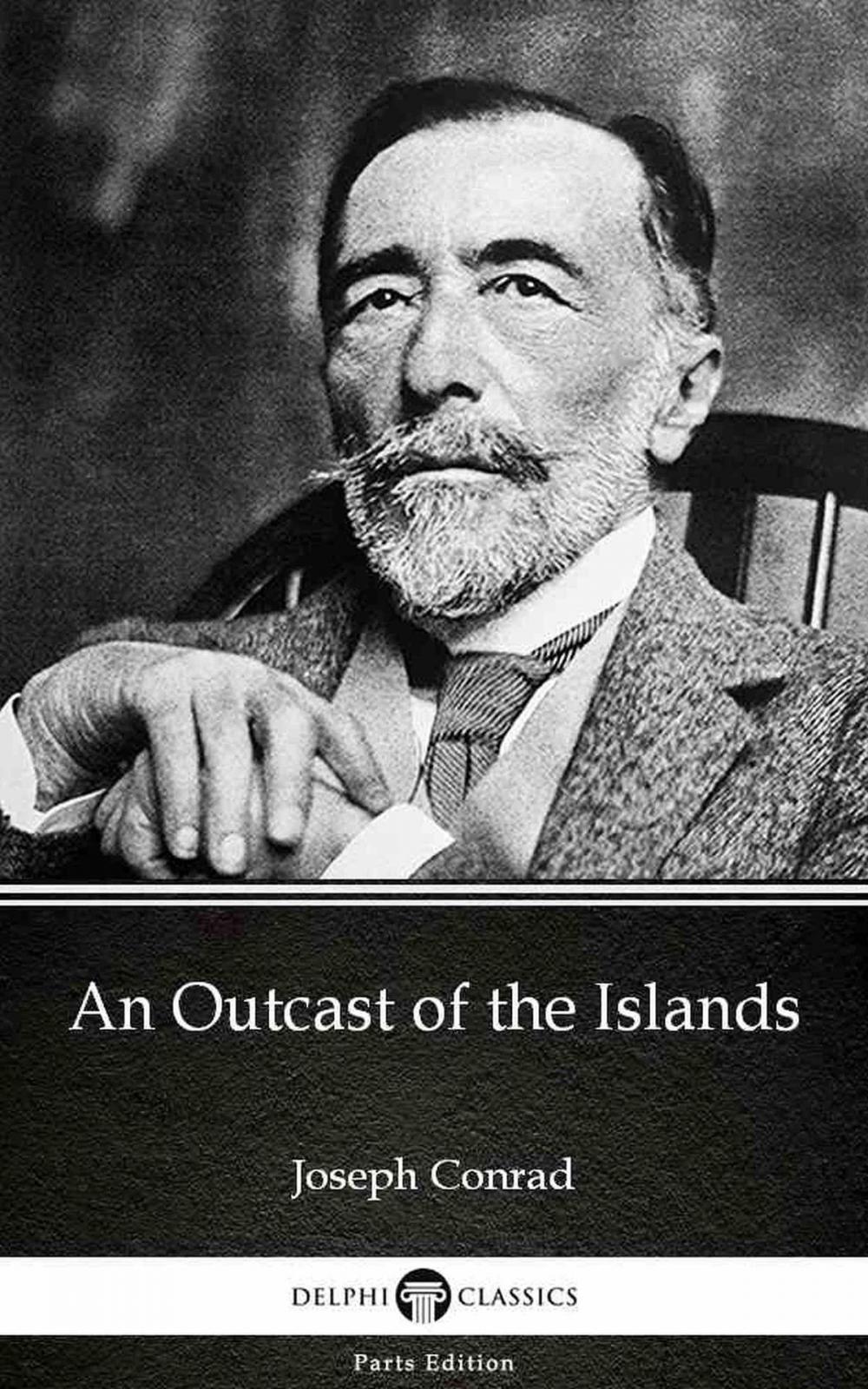 Big bigCover of An Outcast of the Islands by Joseph Conrad (Illustrated)