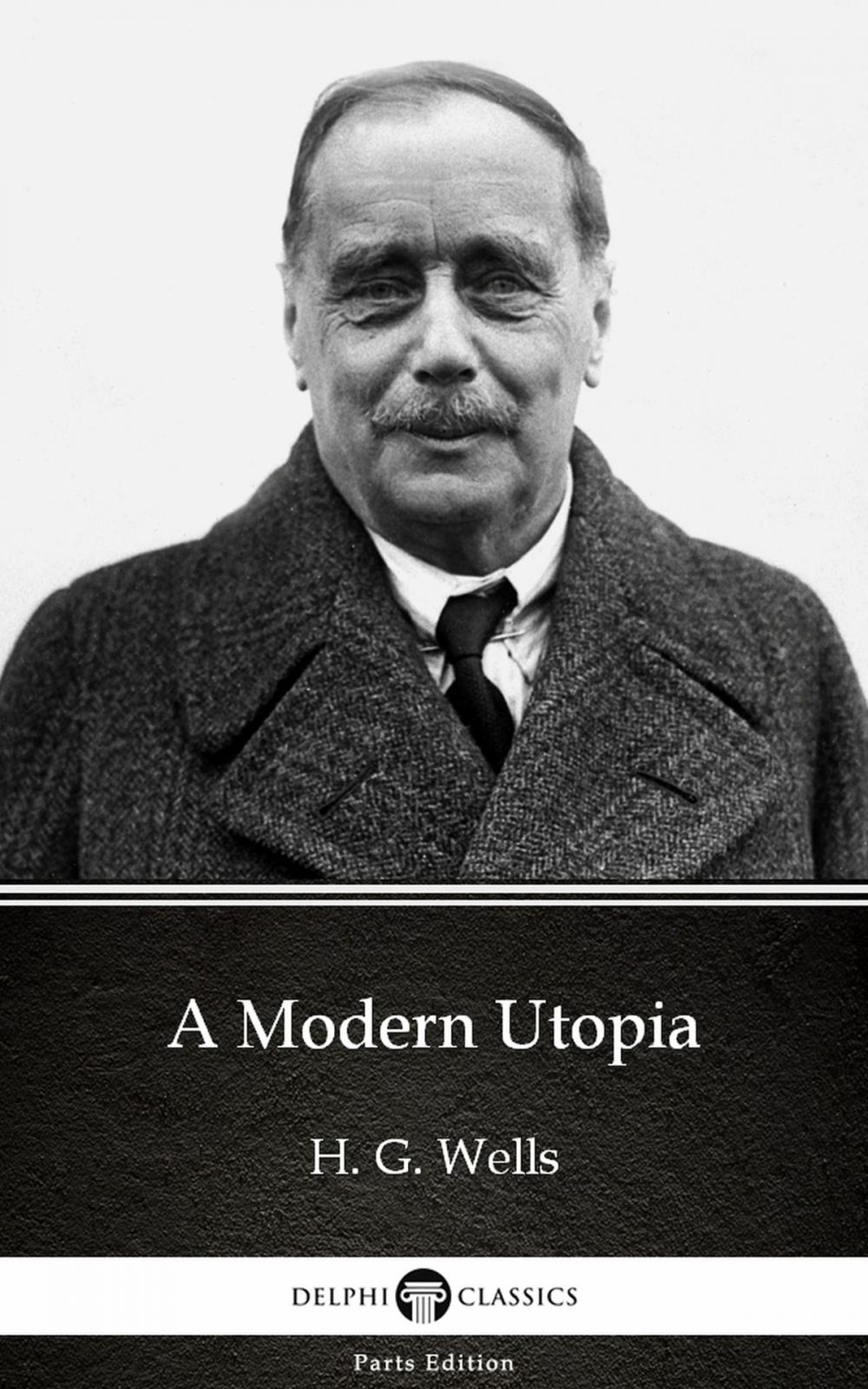 Big bigCover of A Modern Utopia by H. G. Wells (Illustrated)